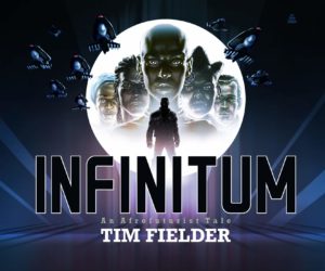 Infinitum: An Afrofuturist Tale by Tim Fielder