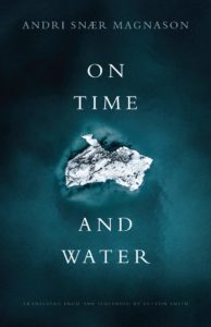 Andri Snær Magnason, tr. Lytton Smith, On Time and Water