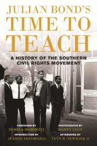 Julian Bond's Time to Teach: A History of the Southern Civil Rights Moment by Julian Bond