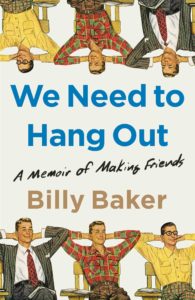 We Need to Hang Out by Billy Baker