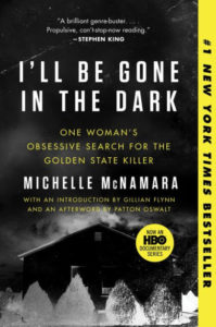 Michelle McNamara, I'll Be Gone in the Dark