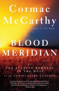 Cormac McCarthy, Blood Meridian: Or The Evening Redness in the West