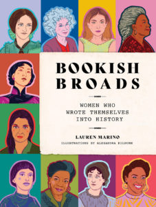 Bookish Broads: Women Who Wrote Themselves into History by Lauren Marino