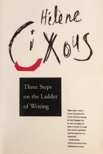 Heléne Cixous, Three Steps on the Ladder of Writing