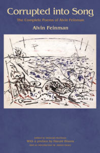 Corrupted into Song: The Complete Poems of Alvin Feinman by Alvin Feinman