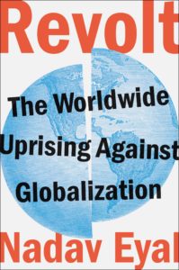 Revolt: The Worldwide Uprising Against Globalization by Nadav Eyal