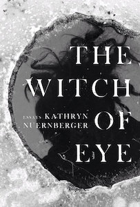 Kathryn Nuernberger, The Witch of Eye