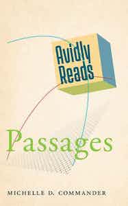 Avidly Reads Passages, Michelle D Commander