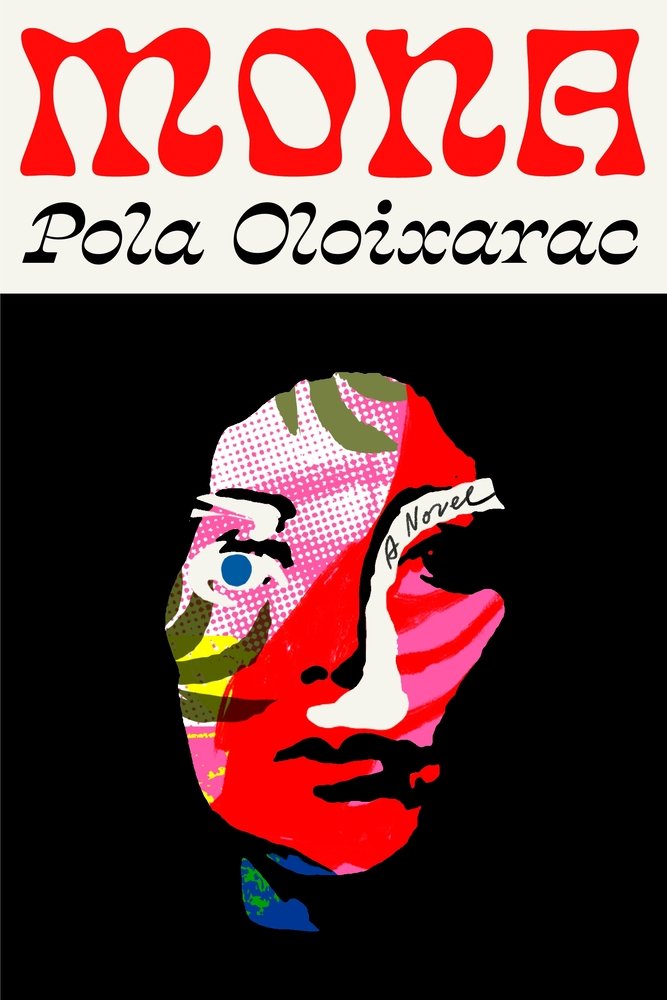 Mona: A Novel by Pola Oloixarac
