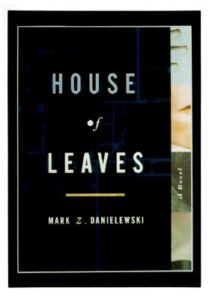 Mark Z Danielewski, House of Leaves