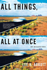 Lee K. Abbott, All Things, All at Once