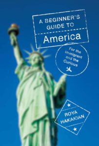 Roya Hakakian_A Beginner's Guide to America