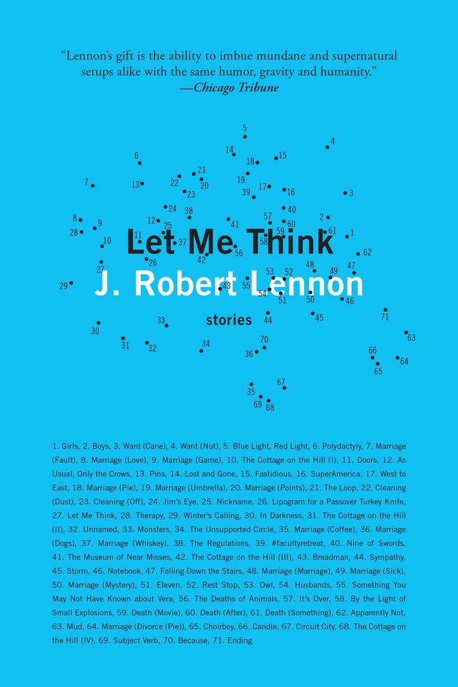 Let Me Think. Copyright © 2021 by J. Robert Lennon