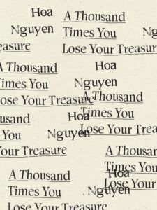 A Thousand Times You Lose Your Treasure_Hoa Nguyen