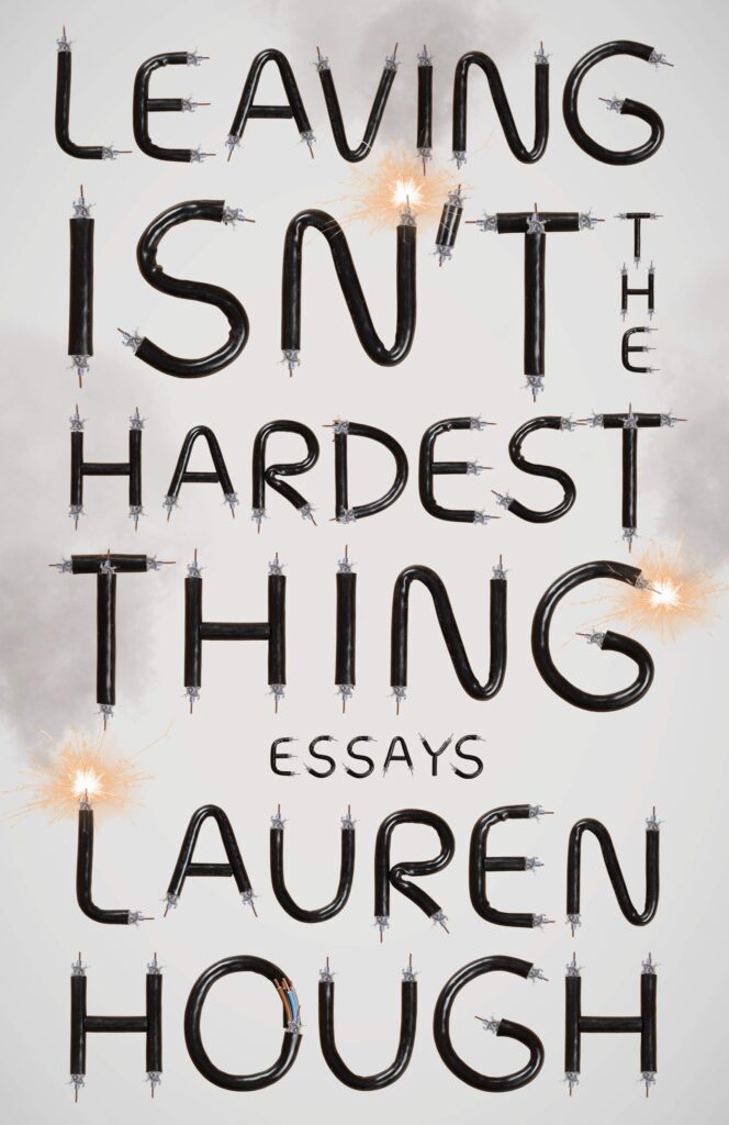 Lauren Hough_Leaving isn't the hardest thing