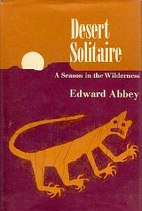 Desert Solitaire, Edward Abbey