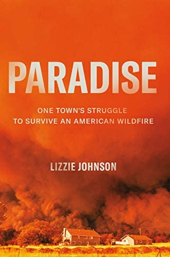 Lizzie Johnson, Paradise: One Town's Struggle to Survive an American Wildfire