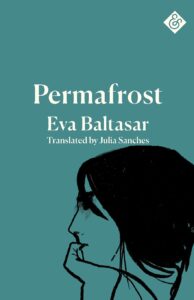  Eva Baltasar (trans. Julia Sanches), Permafrost