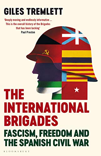 Giles Tremlett, The International Brigades: Fascism, Freedom and the Spanish Civil War