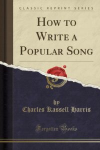 How to Write a Popular Song, Charles Harris