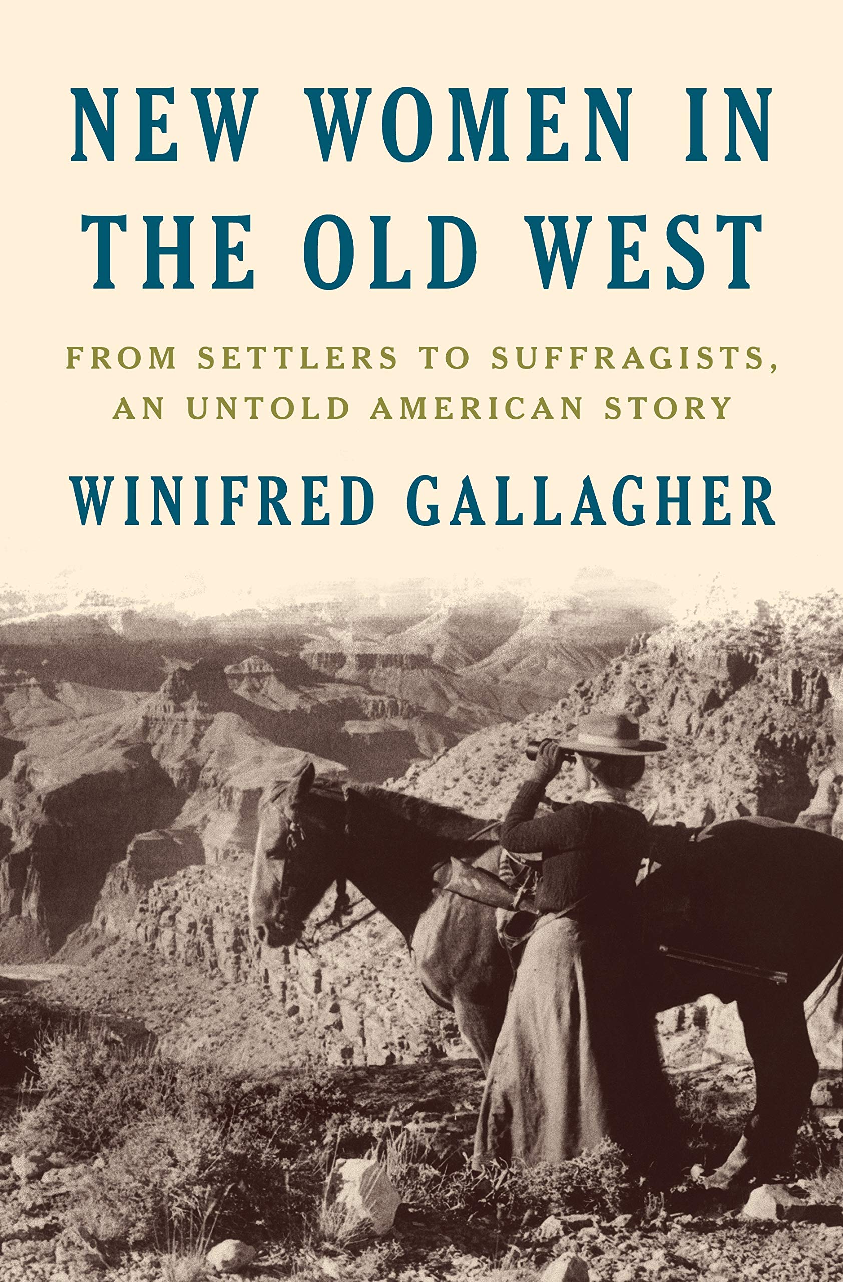 Winifred Gallagher, New Women in the Old West: From Settlers to Suffragists, an Untold American Story