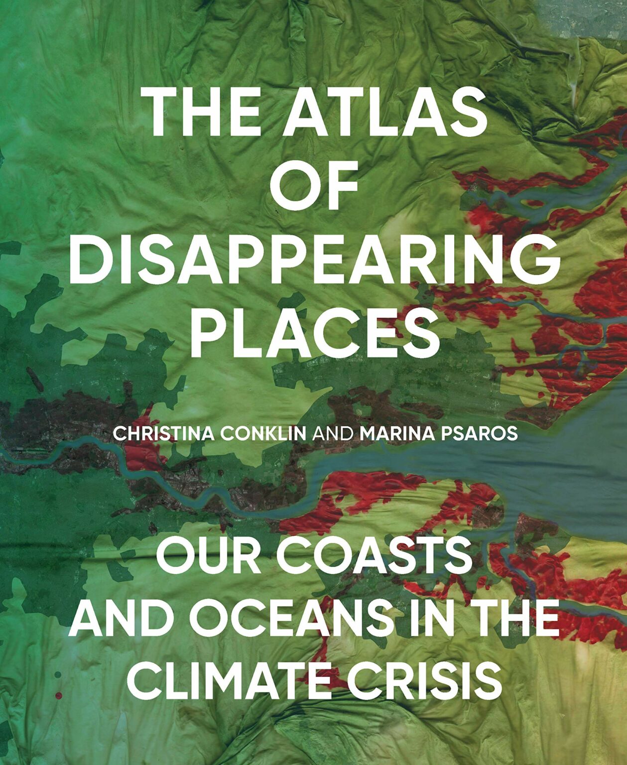 The Atlas of Disappearing Places by Christina Conklin