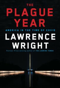 Lawrence Wright, The Plague Year: America in the Time of Covid