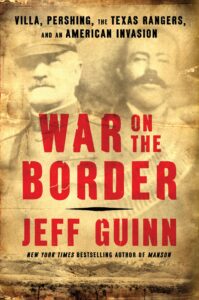 Jeff Guinn_War on the Border