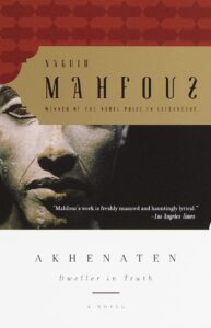 Naguib Mahfouz, tr. Tagreid Abu-Hassabo, Akhenaten, Dweller in Truth