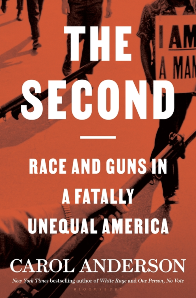 Carol Anderson, The Second: Race and Guns in a Fatally Unequal America