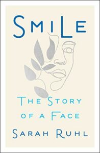 Sarah Ruhl, Smile: The Story of a Face