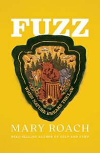 Mary Roach, Fuzz: When Nature Breaks the Law