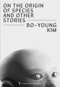 Bo-young Kim (trans. Sora Kim-Russell and Joungmin Lee Comfort), On the Origin of the Species