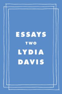 Lydia Davis, Essays Two