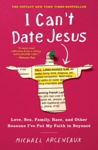 I Can't Date Jesus, Michael Arcenaux