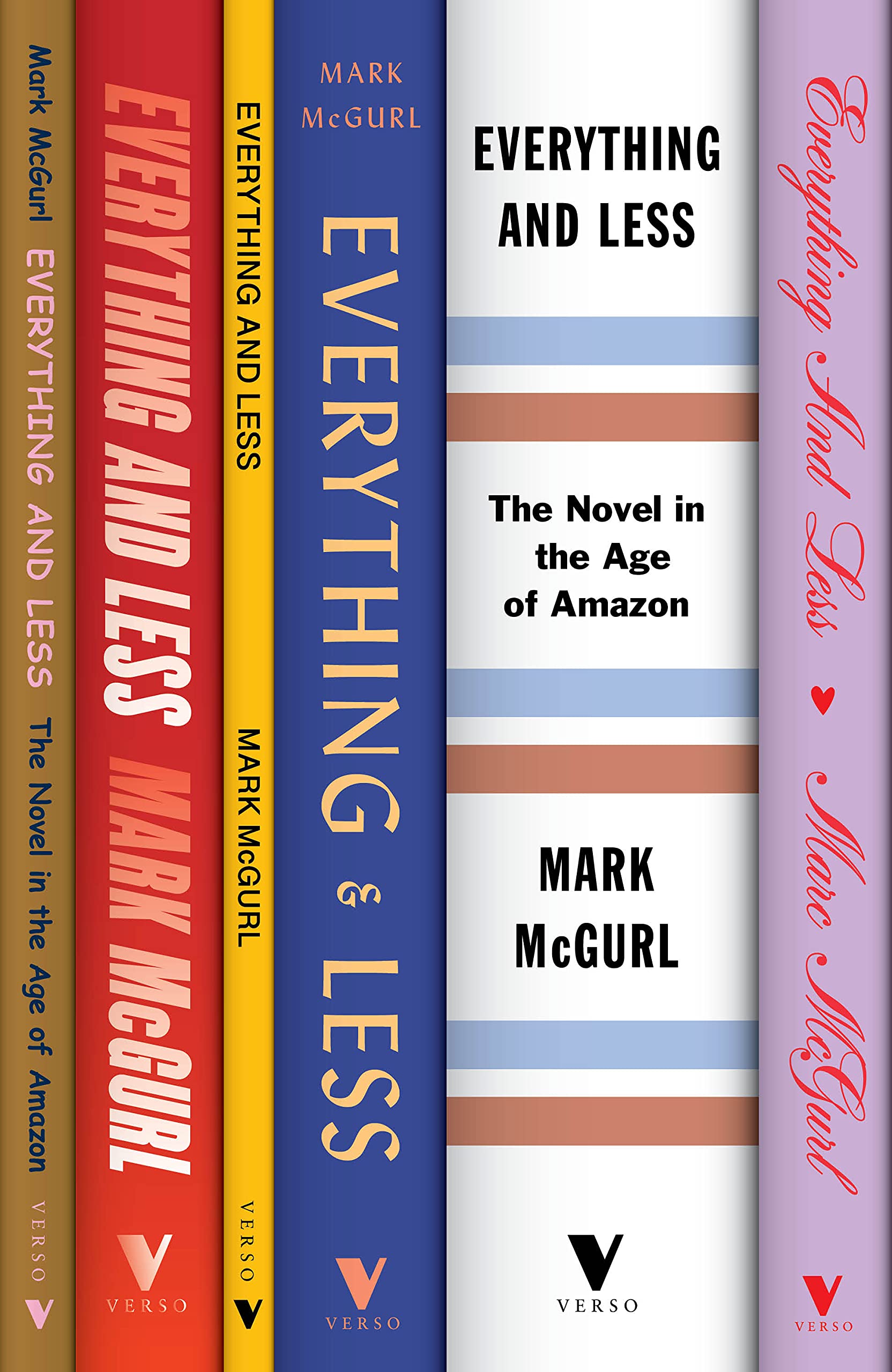 Mark McGurl, Everything and Less: The Novel in the Age of Amazon