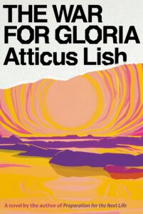 Atticus Lish, The War for Gloria