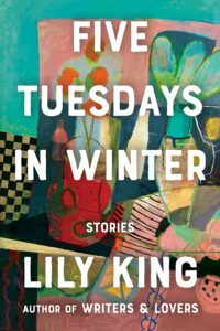 Lily King, Five Tuesdays in Winter