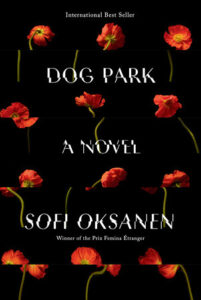 Sofi Oksanen, tr. Owen Frederick Witesman, Dog Park