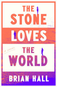 The Stone Loves the World, Brian Hall