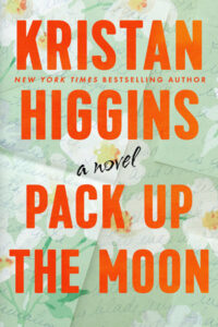 Pack Up the Moon, Kristan Higgins