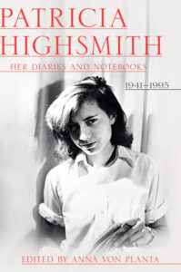 Anna von Planta, ed., Patricia Highsmith: Her Diaries and Notebooks: 1941-199