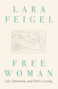 Lara Feigel, Free Women: Life, Liberation and Doris Lessing