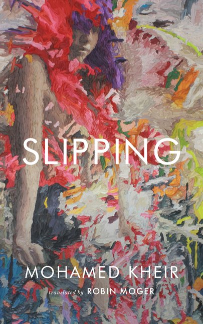 Slipping by Mohamed Kheir (trans. Robin Moger)