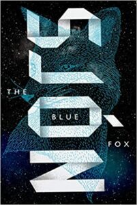 Blue Fox, Sjon