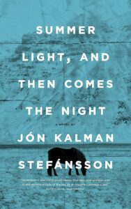 Summer Light, and Then Comes the Night, Jon Kalman Stefansson