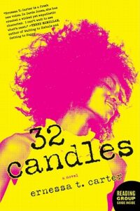 Ernessa T. Carter, 32 Candles
