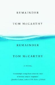 Tom McCarthy, Remainder