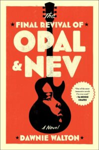 Dawnie Walton, The Final Revival of Opal & Nev