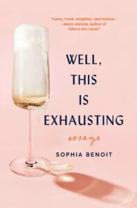 Sophia Benoit_Well This is Exhausting